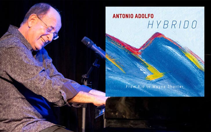 Antonio Adolfo e o seu album Hybrido