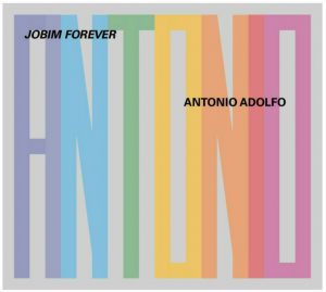 “Jobim Forever” é o mais novo lançamento de Antonio Adolfo